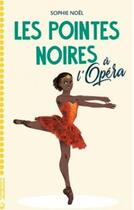 Couverture du livre « Les pointes noires à l'opéra » de Sophie Noel aux éditions Magnard