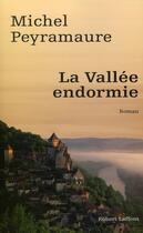 Couverture du livre « La vallée endormie » de Michel Peyramaure aux éditions Robert Laffont