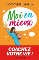 Couverture du livre « Moi en mieux » de Dorothee Dereux aux éditions Albin Michel