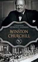 Couverture du livre « Winston Churchill » de Catherine Heyrendt-Sherman aux éditions Payot