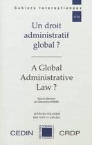 Couverture du livre « Un droit administratif global ? A global administrative law ? : actes du colloque organisé les 16 et 17 juin 2011 alerte » de Clementine Bories aux éditions Pedone