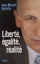 Couverture du livre « Liberté, égalité, réalité » de Jean-Michel Aphatie aux éditions Stock