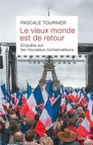 Couverture du livre « Le vieux monde est de retour : Enquête sur les nouveaux conservateurs » de Pascale Tournier aux éditions Stock