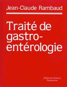 Couverture du livre « Traite de gastroenterologie » de Jean-Claude Rambaud aux éditions Lavoisier Medecine Sciences