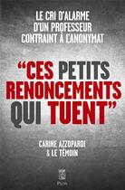 Couverture du livre « Ces petits renoncements qui tuent » de Carine Azzopardi aux éditions Plon