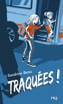 Couverture du livre « Traquées ! » de Sandrine Beau aux éditions Pocket Jeunesse