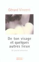 Couverture du livre « De ton visage et quelques autres lieux » de Gerard Vincent aux éditions Rocher