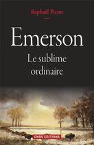 Couverture du livre « Emerson ; le sublime ordinaire » de Raphael Picon aux éditions Cnrs