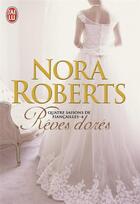 Couverture du livre « Quatre saisons de fiancailles - t04 - reves dores » de Nora Roberts aux éditions J'ai Lu