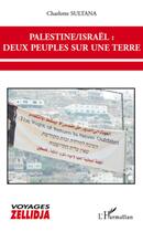 Couverture du livre « Palestine/Israël : deux peuples sur une terre » de Charlotte Sultana aux éditions L'harmattan