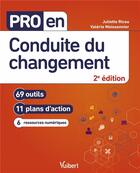 Couverture du livre « Pro en... : conduite du changement : 69 outils et 11 plans d'action » de Valerie Moissonnier et Juliette Ricou aux éditions Vuibert