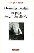 Couverture du livre « Hommes perdus au pays du cul du diable » de Faycal Chehat aux éditions Paris-mediterranee