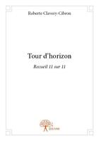 Couverture du livre « Tour d'horizon » de Roberte Clavery-Cibron aux éditions Edilivre