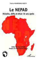 Couverture du livre « Le Nepad, histoire, défis et bilan 10 ans après » de Patrice Moundounga Mouity aux éditions Editions L'harmattan