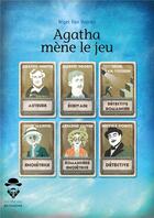 Couverture du livre « Agatha mène le jeu » de Nigel Van Vooren aux éditions Societe Des Ecrivains