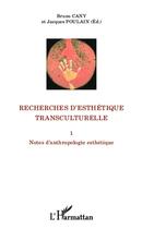 Couverture du livre « Recherches d'esthétique transculturelle ; notes d'anthropologie esthétique » de Jacques Poulain et Bruno Cany aux éditions L'harmattan