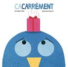 Couverture du livre « Cacarrément ! » de Geraldine Collet et Sebastien Chebret aux éditions Frimousse