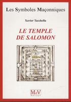 Couverture du livre « Les symboles maçonniques T.61 ; le temple de Salomon » de Xavier Tacchella aux éditions Maison De Vie