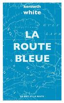 Couverture du livre « La route bleue » de White/Kenneth aux éditions Le Mot Et Le Reste