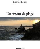 Couverture du livre « Un amour de plage » de Lakits Etienne aux éditions Ovadia