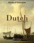 Couverture du livre « Dutch » de Olivier D' Orbcastel aux éditions Erick Bonnier