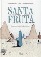 Couverture du livre « Santa fruta ; l'histoire d'un cactus et d'un chat » de Sebastien Mourrain et Delphine Perret aux éditions Les Fourmis Rouges