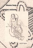 Couverture du livre « Langue océane » de Douna Loup aux éditions Atelier De L'agneau