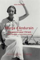 Couverture du livre « Marga d'Andurain, 1893-1948 : une passion pour l'Orient ; le Marie Passeport, nouvelle édition annotée » de Julie D' Andurain aux éditions Hemispheres