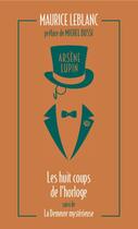 Couverture du livre « Arsène Lupin : les huit coups de l'horloge suivi de la demeure mystérieuse » de Maurice Leblanc aux éditions Archipoche