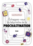 Couverture du livre « Échappez-vous du labyrinthe de la procrastination » de Laura Ferret-Rincon aux éditions Kiwi