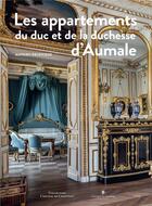 Couverture du livre « Les appartements du duc et de la duchesse d'Aumale à Chantilly » de Mathieu Deldicque aux éditions In Fine