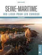 Couverture du livre « Seine-Maritime : 100 lieux pour les curieux » de Ariane Duclert aux éditions Bonneton