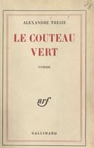 Couverture du livre « Le couteau vert » de Alexandre Treize aux éditions Epagine