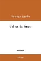 Couverture du livre « Saines ecritures » de Lesaffre Veronique aux éditions Edilivre