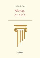 Couverture du livre « Morale et droit » de Emilie Tardivel aux éditions Boleine