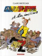 Couverture du livre « Agrippine Tome 4 ; Agrippine et les inclus » de Claire Bretecher aux éditions Dargaud