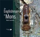 Couverture du livre « An Englishman in Mons » de Mark Lewisohn aux éditions Renaissance Du Livre