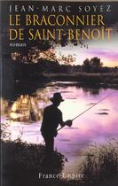 Couverture du livre « Le braconnier de saint-benoit » de Jean-Marc Soyez aux éditions France-empire
