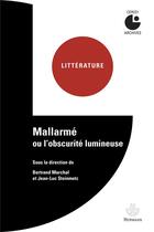 Couverture du livre « Mallarme ou l'obscurite lumineuse - colloque de cerisy » de Bertrand Marchal aux éditions Hermann