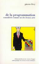 Couverture du livre « De la programmation considérée comme un des beaux-arts » de Pierre Lévy aux éditions La Decouverte