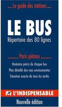 Couverture du livre « Le bus parisien ; répertoire des 80 lignes » de  aux éditions L'indispensable