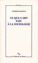 Couverture du livre « Ce que l'art fait à la sociologie » de Nathalie Heinich aux éditions Minuit