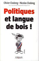 Couverture du livre « Politiques et langue de bois ! » de Clodong aux éditions Organisation