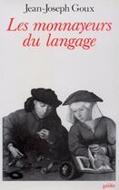 Couverture du livre « Les monnayeurs du langage » de Jean-Joseph Goux aux éditions Galilee