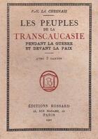 Couverture du livre « Les peuples de la Transcaucasie pendant la guerre et devant la paix » de P.G La Chesnais aux éditions Nel