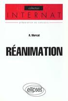 Couverture du livre « Reanimation » de Alain Mercat aux éditions Ellipses