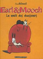 Couverture du livre « Earl et Mooch t.1 ; la nuit des chasseurs » de Patrick Mcdonnell aux éditions Humanoides Associes