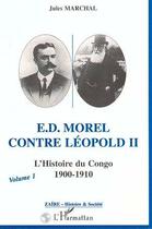 Couverture du livre « E.D. Morel contre Leopold II ; l'histoire du Congo, 1900-1910 t.1 » de Jules Marchal aux éditions L'harmattan