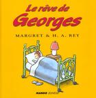 Couverture du livre « Le Reve De Georges » de Margret Rey et Hans-Augusto Rey aux éditions Mango