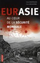 Couverture du livre « Eurasie, au coeur de la sécurité mondiale » de Gaidz Minassian aux éditions Autrement